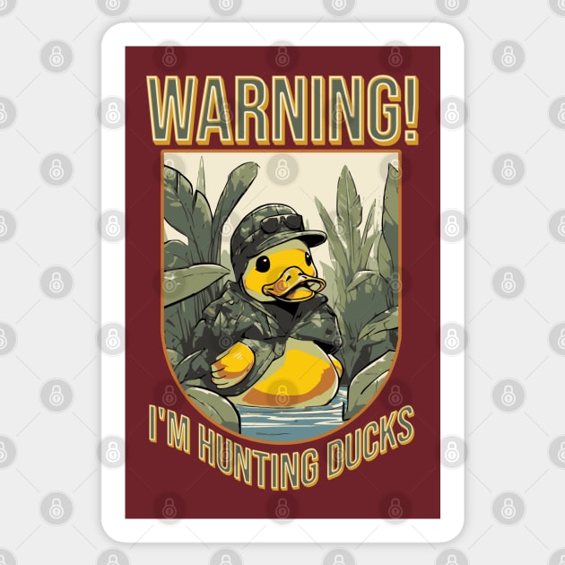 I'm Hunting Ducks Sticker by TravelTeezShop